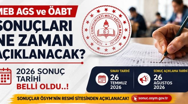MEB AGS ve ÖABT sonuçları ne zaman açıklanacak? 2026 sonuç tarihi belli oldu..!